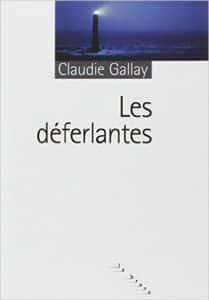 Les déferlantes Claudie Gallay