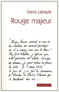 Rouge majeur, Denis Labayle